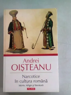 NARCOTICE IN CULTURA ROMANA - ANDREI OISTEANU
