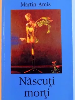 NASCUTI MORTI , 2004 Autor: MARTIN AMIS