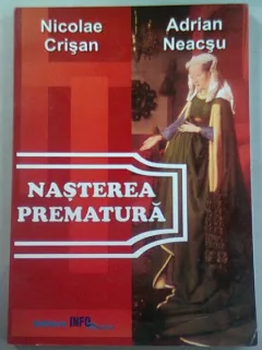 NASTEREA PREMATURA - NICOLAE CRISAN