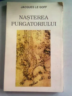 NASTEREA PURGATORIULUI - JACQUES LA GOFF  VOL.I