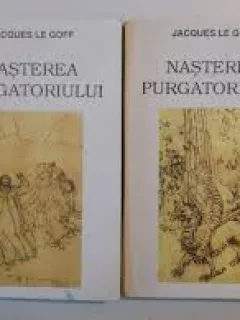 NASTEREA PURGATORIULUI - JACQUES LA GOFF VOL.I+II