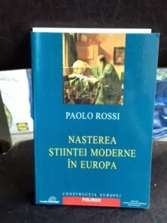 NASTEREA STIINTEI MODERNE IN EUROPA - PAOLO ROSSI