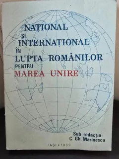 National si international in lupta romanilor pentru Marea Unire - C.Gh. Marinescu redactor