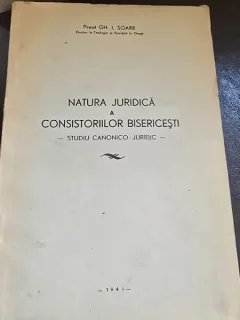 Natura juridica a Consistoriilor Bisericesti, studiu canonico juridic - Gh.I. Soare (cu dedicatia autorului)