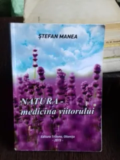 NATURA MEDICINA VIITORULUI - STEFAN MANEA