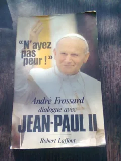 N'AYEZ PAS PEUR! ANDRE FROSSARD DIALOGUE AVEC JEAN-PAUL II  (CARTE IN LIMBA FRANCEZA)