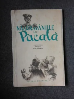 NAZDRAVANIILE LUI PACALA, POVESTIRI POPULARE PRELUCRATE DE IOSIF NADEJDE, ILUSTRATII DE COCA CRETOIU