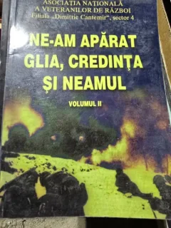 Ne-am aparat glia, credinta si neamul - vol.II