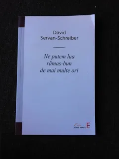 NE PUTEM LUA RAMAS-BUN DE MAI MULTE ORI - DAVID SERVAN SCHREIBER
