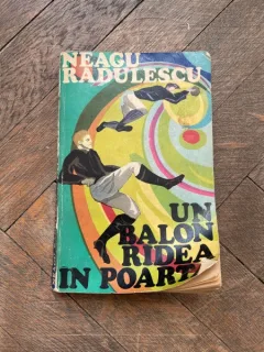 Neagu Radulescu - Un balon radea in poarta (cu dedicatia autorului)