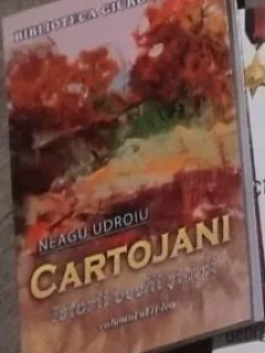 Neagu Udroiu - Cartojani - Istorii Vechi si Noi Vol 2
