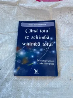 Neale Donald Walsch - Cand totul se schimba, schimba totul
