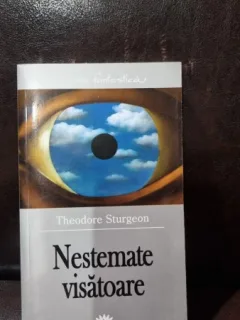 Nestemate visatoare - Theodore Sturgeon