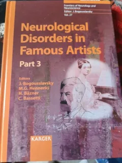 Neurological disorders in famous Artists - J. Bogousslavsky editor vol.27