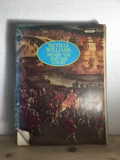 Neville Williams - Henry VIII and His Court