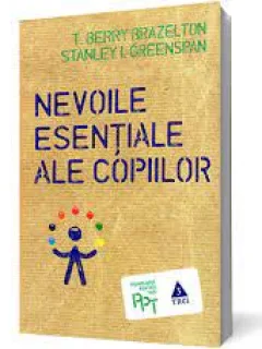 Nevoile esentiale ale copiilor T. Berry BrazeltonStanley I. Greenspan