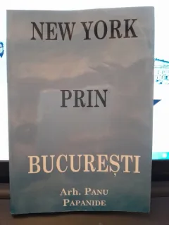 New York prin Bucuresti - Panu Papanide