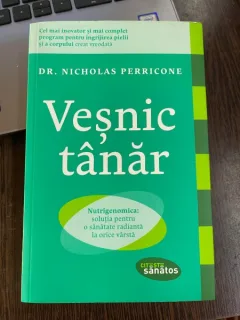 Nicholas Perricone Vesnic tanar. Nutrigenomica: solutia pentru o sanatate radianta la orice varsta