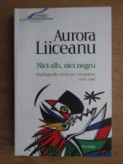 Nici alb, nici negru, radiografia unui sat romanesc 1948-1998 - Aurora Liiceanu