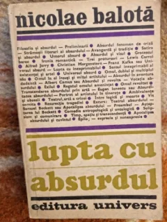 Nicolae Balota - Lupta cu Absurdul