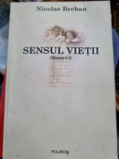 Nicolae Breban - Sensul Vietii (Memorii I)