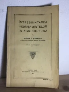 Nicolae C. Stoianovici - Intrebuintarea Ingrasamintelor in Agricultura