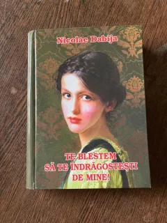 Nicolae Dabija Te blestem sa te indragostesti de mine!