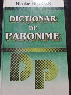 Nicolae Felecan - Dictionar de paronime