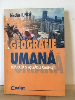Nicolae Ilinca - Geografie Umana. Populatia si Asezarile Omenesti