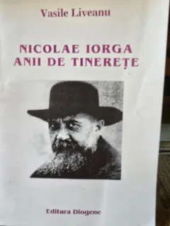 Nicolae Iorga Anii de tinerete - Vasile Liveanu