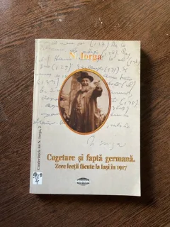 Nicolae Iorga - Cugetare si fapta germana