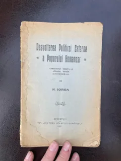 Nicolae Iorga Desvoltarea Politicei Externe a Poporului Romanesc. Conferinta tinuta la Ateneul Roman in Noiembrie 1919 (1920)