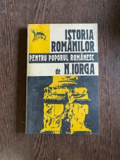 Nicolae Iorga Istoria romanilor pentru poporul romanesc