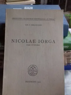 NICOLAE IORGA. TREI CUVANTARI - GH.I. BRATIANU