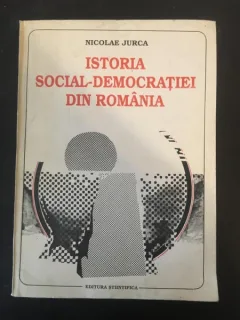 Nicolae Jurca - Istoria Social-Democratiei din Romania
