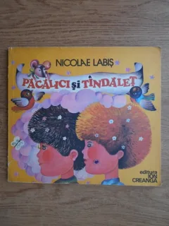 Nicolae Labis - Pacalici si Tandalet (ilustratii de Emilia Boboia)