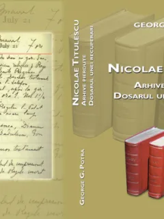 NICOLAE TITULESCU-ARHIVE PIERDUTE,DOSARUL UNEI RECUPERARI-GEORGE G.POTRA