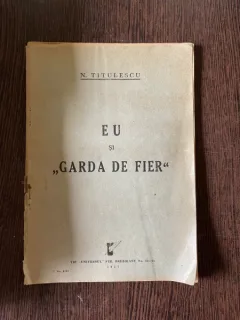 Nicolae Titulescu - Eu si garda de fier (editie princeps, 1937)