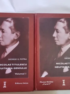 Nicolae Titulescu Neuitarea Geniului - George G. Potra  2 volume