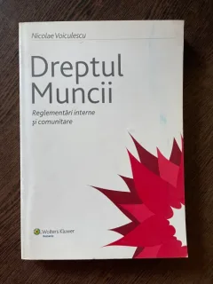 Nicolae Voiculescu Dreptul muncii Reglementari interne si comunitare