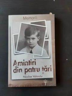 Nicolae Volonciu - Amintiri din patru tari