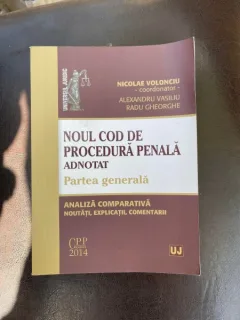 Nicolae Volonciu - Noul Cod de procedura penala adnotat. Partea generala. Analiza comparativa, noutati, explicatii, comentarii