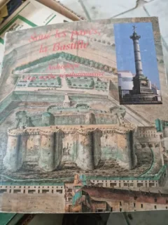 Nicolas Fauchere - Sous les paves, la Bastille. Archeologie d'un mythe revolutionnaire