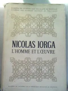 NICOLAS IORGA, L'HOMME ET L'OEUVRE. A L'OCCASION DU CENTIEME ANNIVERSAIRE DE SA NAISSANCE - D.M. PIPPIDI