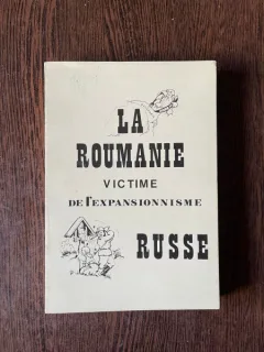 Nicolas Loupan La Roumanie victime de l expansionnisme russe (antologie)