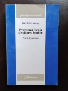Nicoleta Cristus - Evaziunea Fiscala si Spalarea Banilor