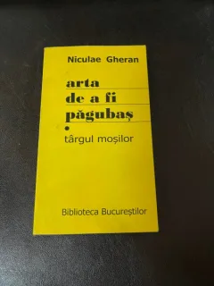 Niculae Gheran - Arta de a fi pagubas, volumul 1. Targul mosilor (cu dedicatie)