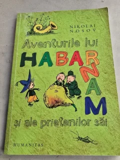 Nikolai Nosov - Aventurile lui Habarnam si ale prietenilor sai