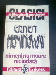NIMENI NU MOARE NICIODATA - ERNEST HEMINGWAY