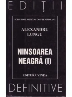 NINSOAREA NEAGRA - ALEXANDRU LUNGU  VOL.I
